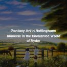 Fantasy Art in Nottingham: Immerse in the Enchanted World of Ryder